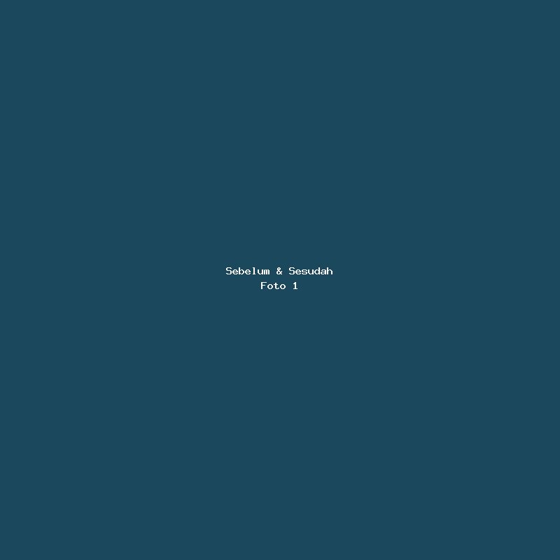 Sebelum & Sesudah - Foto 1